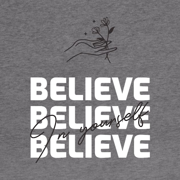 Believe in Yourself by fitwithamine